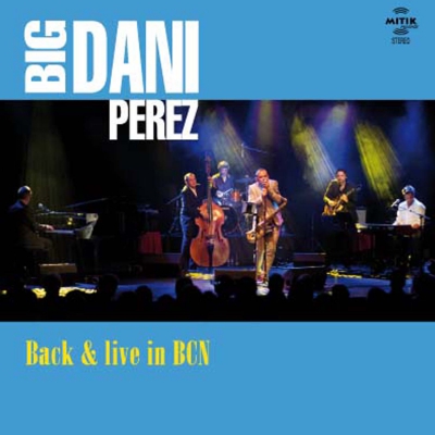 Big Dani Pérez “Back in BCN”